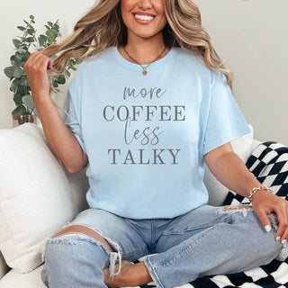 More Coffee Less Talky Graphic Tee Ave Shops